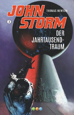 [John Storm 03] • Der Jahrtausend-Traum